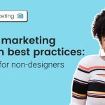 Email marketing design best practices: 11 Tips for non-designers